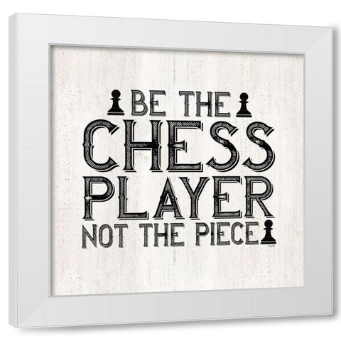 Chess Sentiment I-Player White Modern Wood Framed Art Print by Reed, Tara