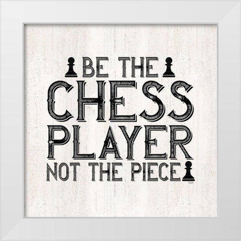 Chess Sentiment I-Player White Modern Wood Framed Art Print by Reed, Tara