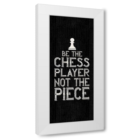 Chess Sentiment vertical black I-Player White Modern Wood Framed Art Print by Reed, Tara