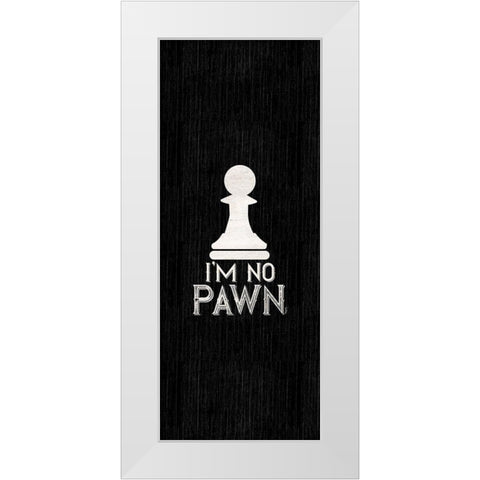 Chess Sentiment vertical black III-No Pawn White Modern Wood Framed Art Print by Reed, Tara