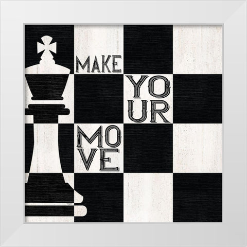 Chessboard Sentiment I-Make your Move White Modern Wood Framed Art Print by Reed, Tara