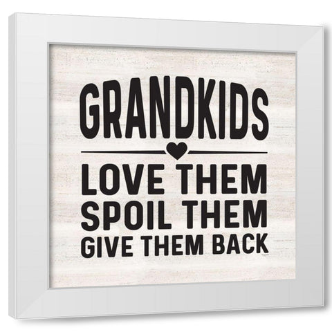 Grandparent Life VIII-Spoil Them 2 White Modern Wood Framed Art Print by Reed, Tara