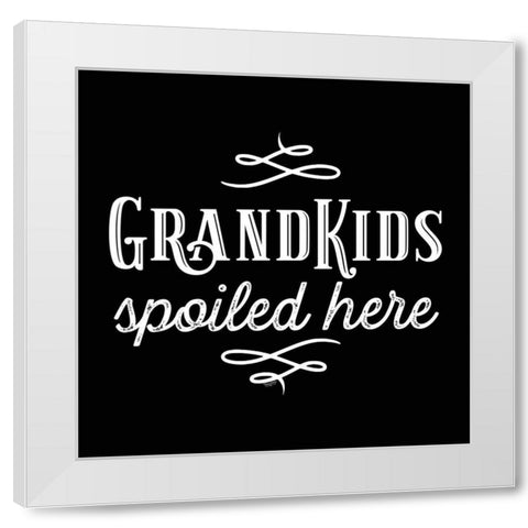 Grandparent Life black XII-Spoiled Here White Modern Wood Framed Art Print by Reed, Tara