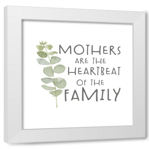 Mothers  Inspiration I-Heartbeat White Modern Wood Framed Art Print by Reed, Tara