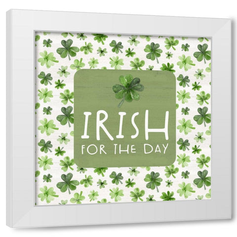 Shamrock  Rainbow Sentiment IV-Irish for the Day White Modern Wood Framed Art Print by Reed, Tara
