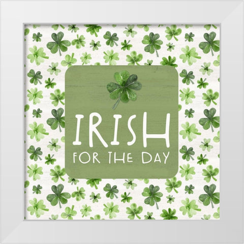 Shamrock  Rainbow Sentiment IV-Irish for the Day White Modern Wood Framed Art Print by Reed, Tara