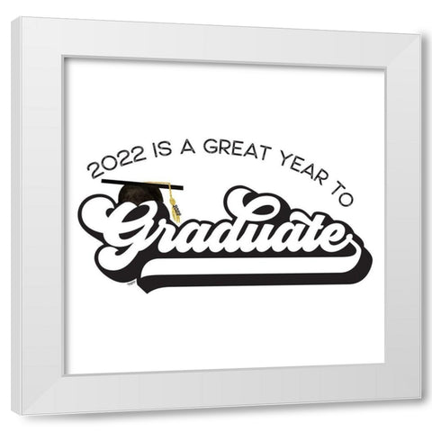 Graduation Sentiment IV-Great Year White Modern Wood Framed Art Print by Reed, Tara