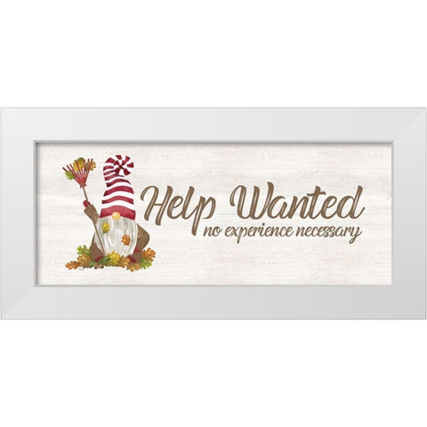Fall Gnomes Sentiment panel I-Help Wanted White Modern Wood Framed Art Print by Reed, Tara