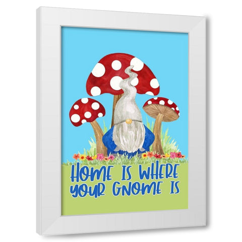 Gardening Gnomes Sentiment portrait I-Home is White Modern Wood Framed Art Print by Reed, Tara