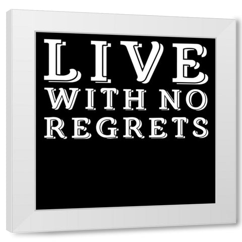 In Black And White Sentiment III-No Regrets White Modern Wood Framed Art Print by JC Designs