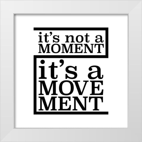 In Black And White Music I-Its a Movement White Modern Wood Framed Art Print by JC Designs