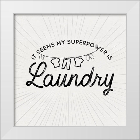 Laundry Art VI-Superpower White Modern Wood Framed Art Print by Reed, Tara