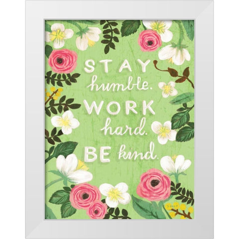 Stay Humble White Modern Wood Framed Art Print by Hely, Shelly