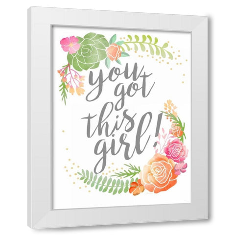 You Got This Girl! White Modern Wood Framed Art Print by Coleman, Joan