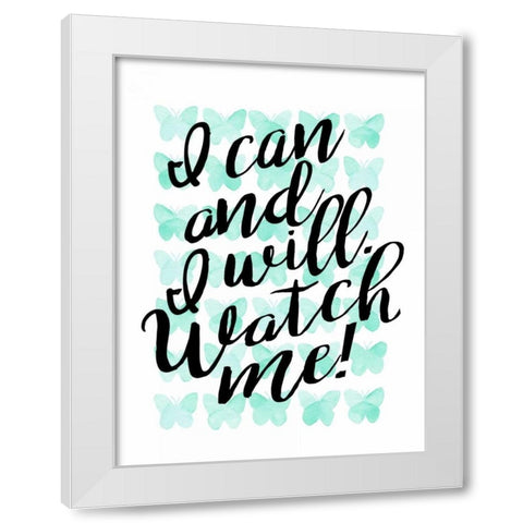I Can and I Will White Modern Wood Framed Art Print by Coleman, Joan