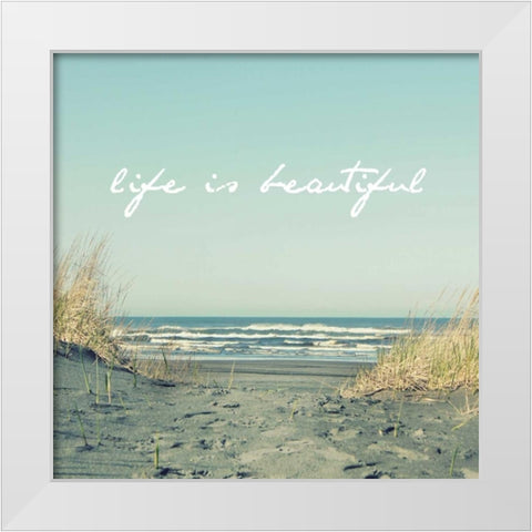 Life Is Beautiful Square White Modern Wood Framed Art Print by Dvorak, Vicki