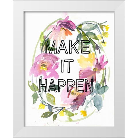Make It Happen White Modern Wood Framed Art Print by Johannesson, Karin