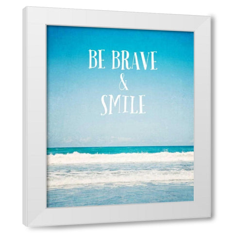 Be Brave and Smile White Modern Wood Framed Art Print by Susannah Tucker Photography