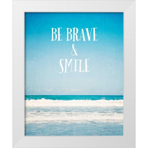 Be Brave and Smile White Modern Wood Framed Art Print by Susannah Tucker Photography