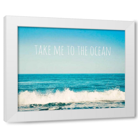 Take Me To The Ocean White Modern Wood Framed Art Print by Susannah Tucker Photography