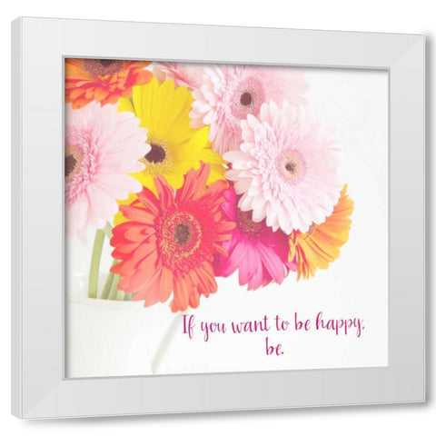 Be Happy White Modern Wood Framed Art Print by Susannah Tucker Photography