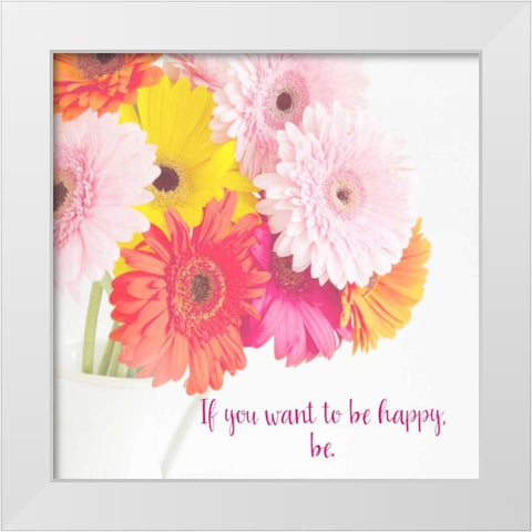Be Happy White Modern Wood Framed Art Print by Susannah Tucker Photography