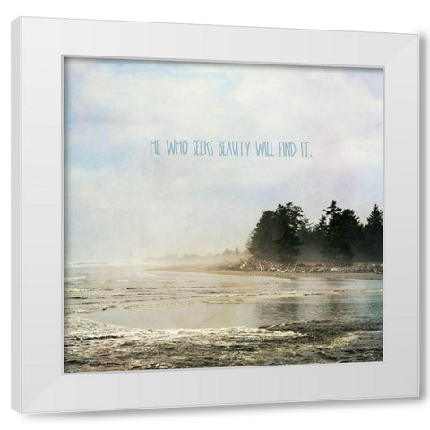 He Who Seeks Beauty White Modern Wood Framed Art Print by Dickinson, Robin