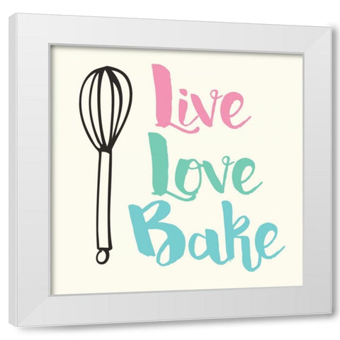 Live Love Bake White Modern Wood Framed Art Print by Z Studio