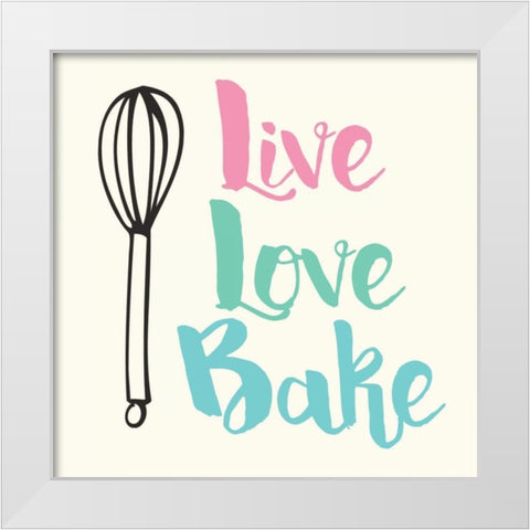 Live Love Bake White Modern Wood Framed Art Print by Z Studio