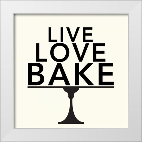 Live Love Bake White Modern Wood Framed Art Print by Z Studio