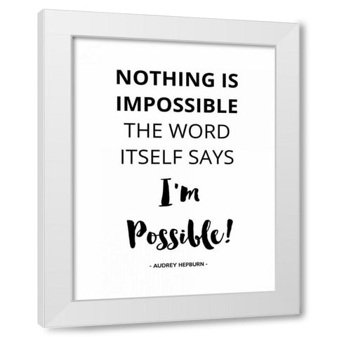 Nothing IS Impossible White Modern Wood Framed Art Print by Z Studio