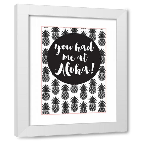 You Had Me At Aloha White Modern Wood Framed Art Print by Dos Santos, Bella