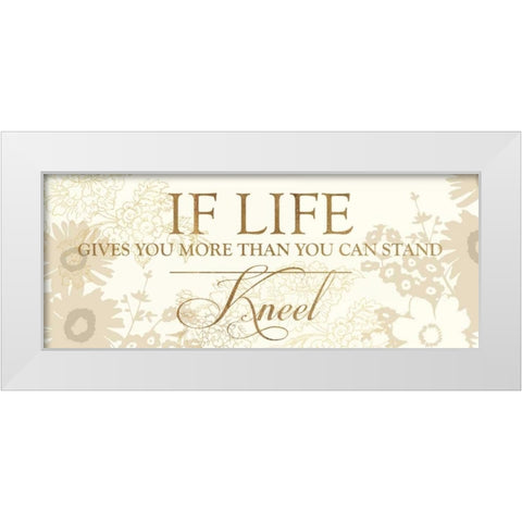 IF LIFE GIVES YOU MORE THAN YOU CAN STAND White Modern Wood Framed Art Print by Dos Santos, Bella