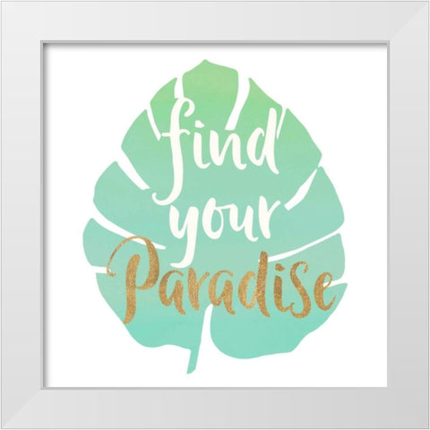 Find Your Paradise White Modern Wood Framed Art Print by Dos Santos, Bella