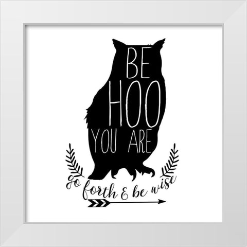 Be Hoo You Are White Modern Wood Framed Art Print by Dos Santos, Bella