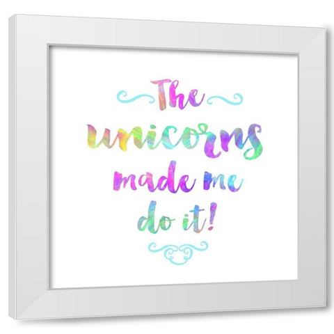 The Unicorns Made Me Do It White Modern Wood Framed Art Print by Dos Santos, Bella