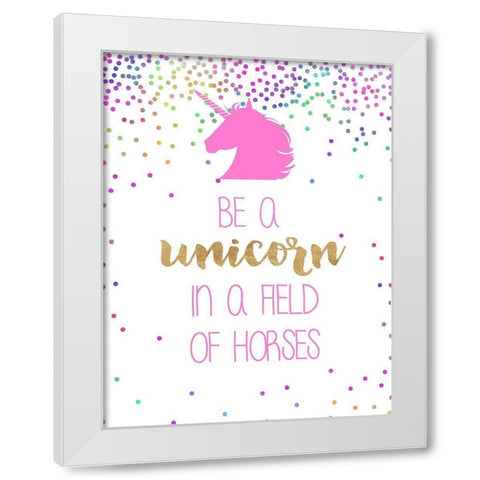 Be A Unicorn White Modern Wood Framed Art Print by Dos Santos, Bella