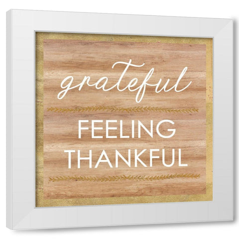 Grateful Feeling Thankful White Modern Wood Framed Art Print by Dos Santos, Bella