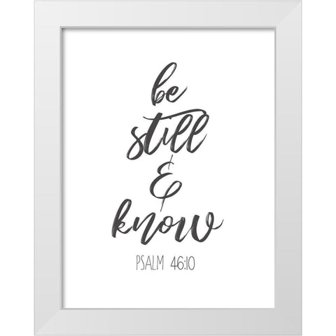 Be Still And Know White Modern Wood Framed Art Print by Dos Santos, Bella
