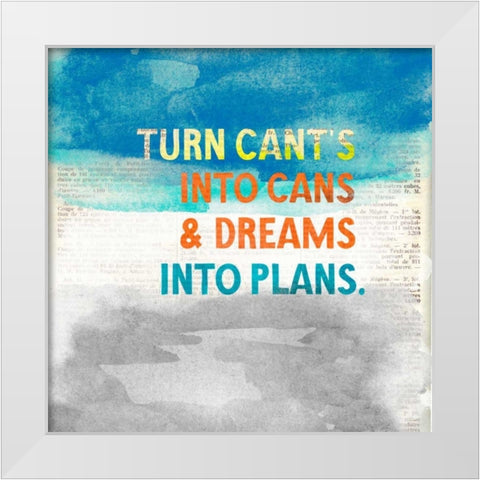 Turn Cant Into Cans White Modern Wood Framed Art Print by Taylor, Evangeline