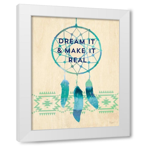Dream it and Make It Real White Modern Wood Framed Art Print by Taylor, Evangeline