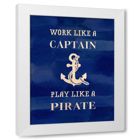 Work Like A Captain White Modern Wood Framed Art Print by Taylor, Evangeline