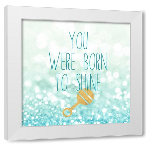 Born To Shine Blue White Modern Wood Framed Art Print by Taylor, Evangeline