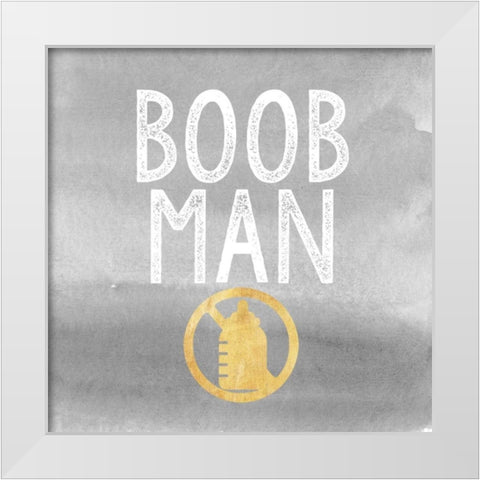 Boob Man White Modern Wood Framed Art Print by Taylor, Evangeline