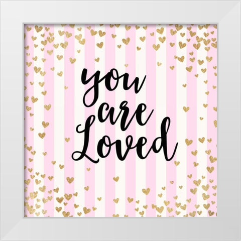 You Are Loved, Pink Stripes White Modern Wood Framed Art Print by Taylor, Evangeline