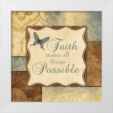 FAITH MAKES ALL THINGS POSSIBLE White Modern Wood Framed Art Print by Ballantyne, Piper