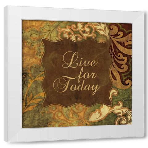 LIVE FOR TODAY White Modern Wood Framed Art Print by Ballantyne, Piper
