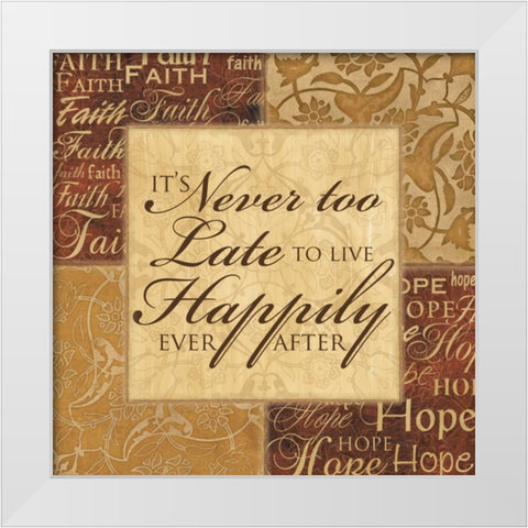 ITS NEVER TOO LATE White Modern Wood Framed Art Print by Ballantyne, Piper