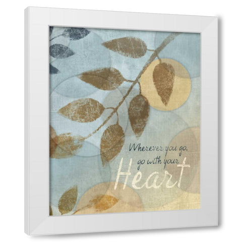 WITH YOUR HEART White Modern Wood Framed Art Print by Ballantyne, Piper