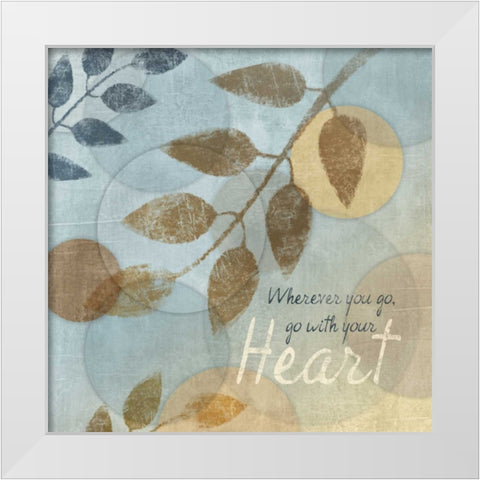 WITH YOUR HEART White Modern Wood Framed Art Print by Ballantyne, Piper